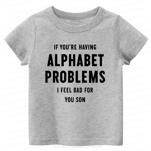 Alphabet Problems Toddler&Kids Tees