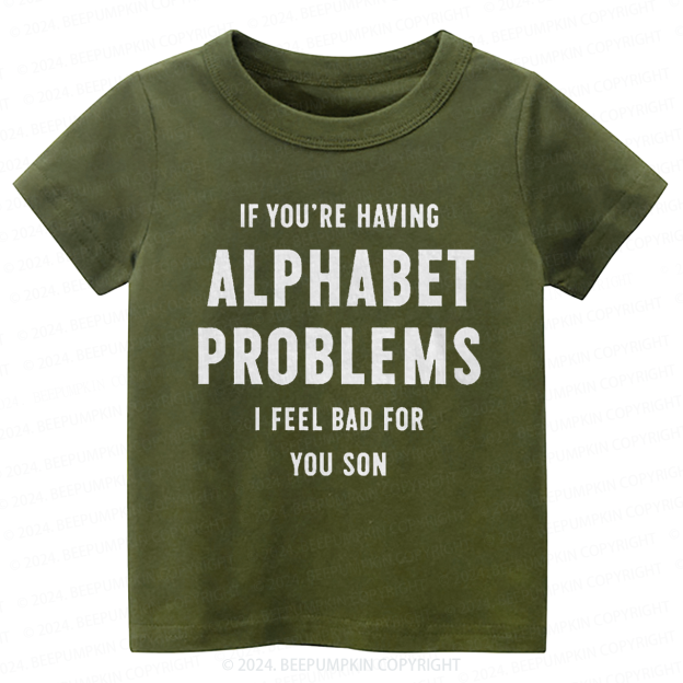 Alphabet Problems Toddler&Kids Tees