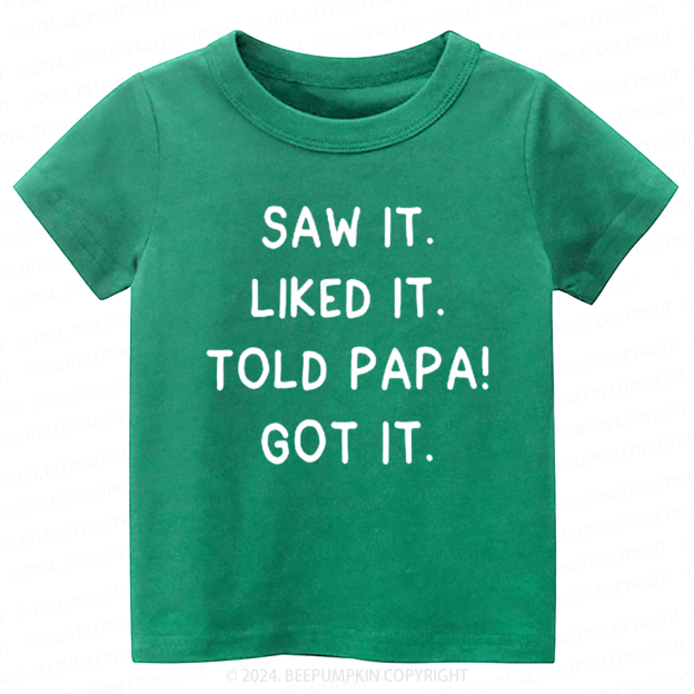 Saw It Liked It Toddler&Kids Tees