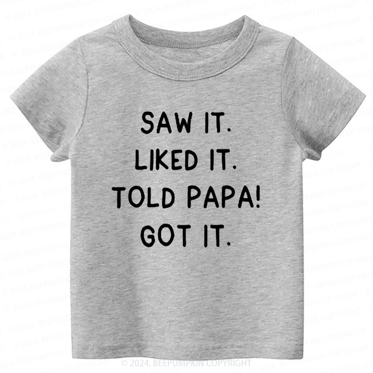 Saw It Liked It Toddler&Kids Tees