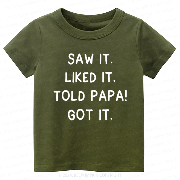 Saw It Liked It Toddler&Kids Tees