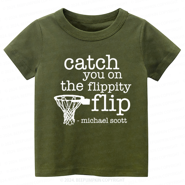 Catch You On The Flippity Toddler&Kids Tees