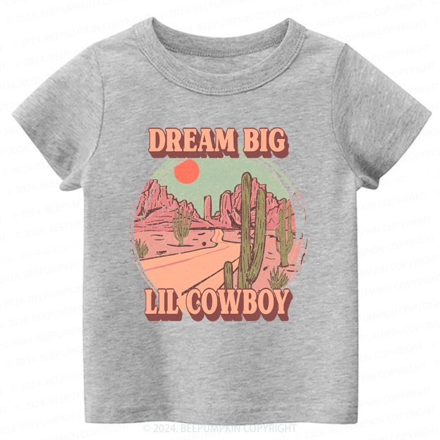 Dream Big Little Cowboy Toddler&Kids Tees