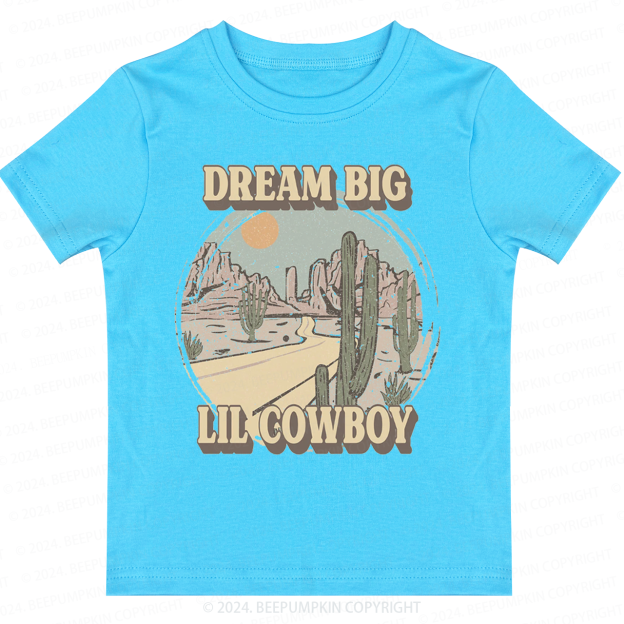 Dream Big Little Cowboy Toddler&Kids Tees