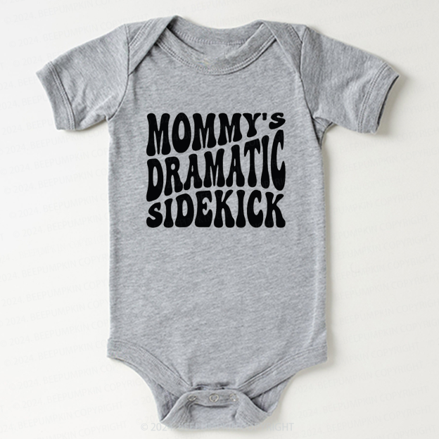 Mommy's Dramatic Sidekick Bodysuit For Baby 7