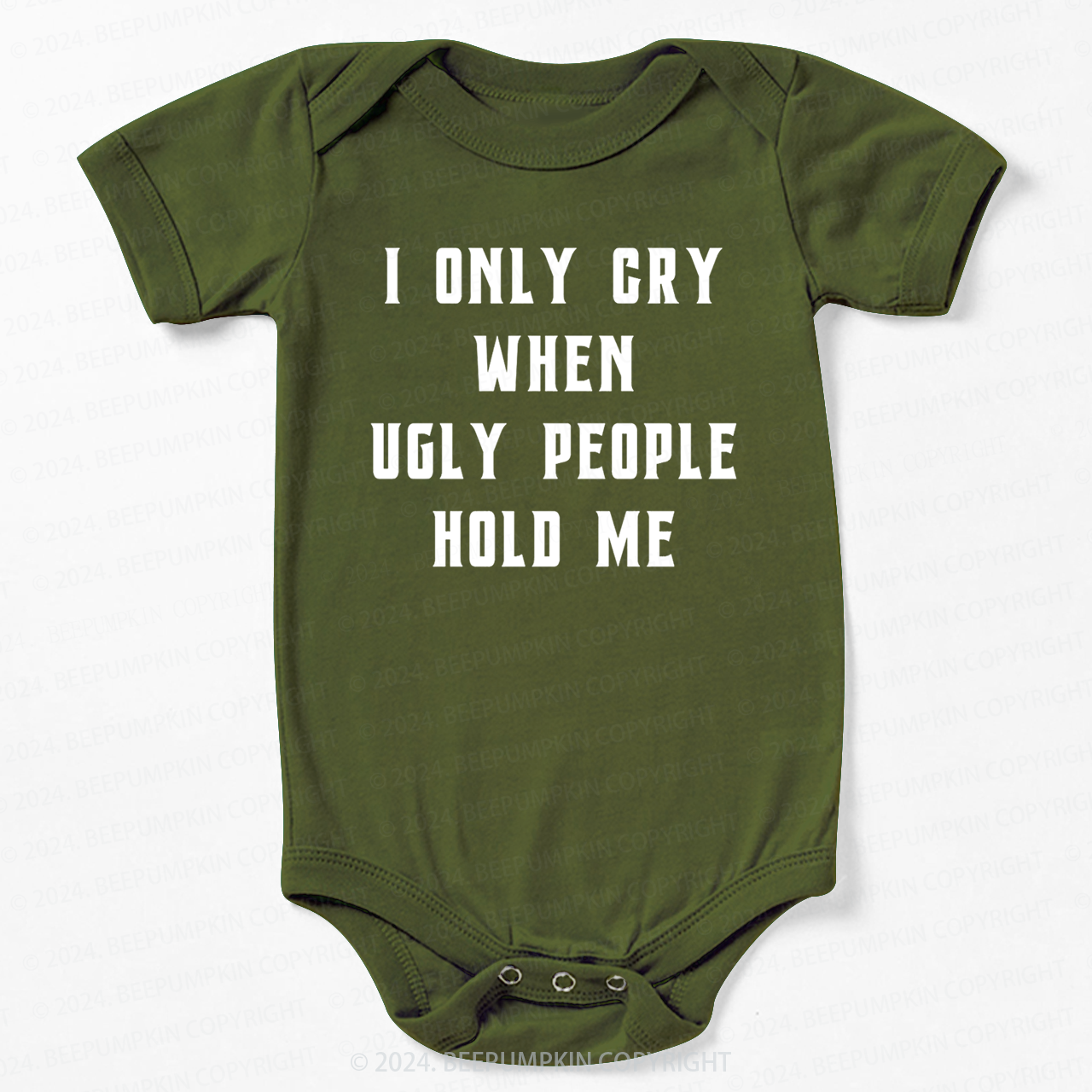 I Only Cry When Ugly People Hold Me Bodysuit For Baby 7