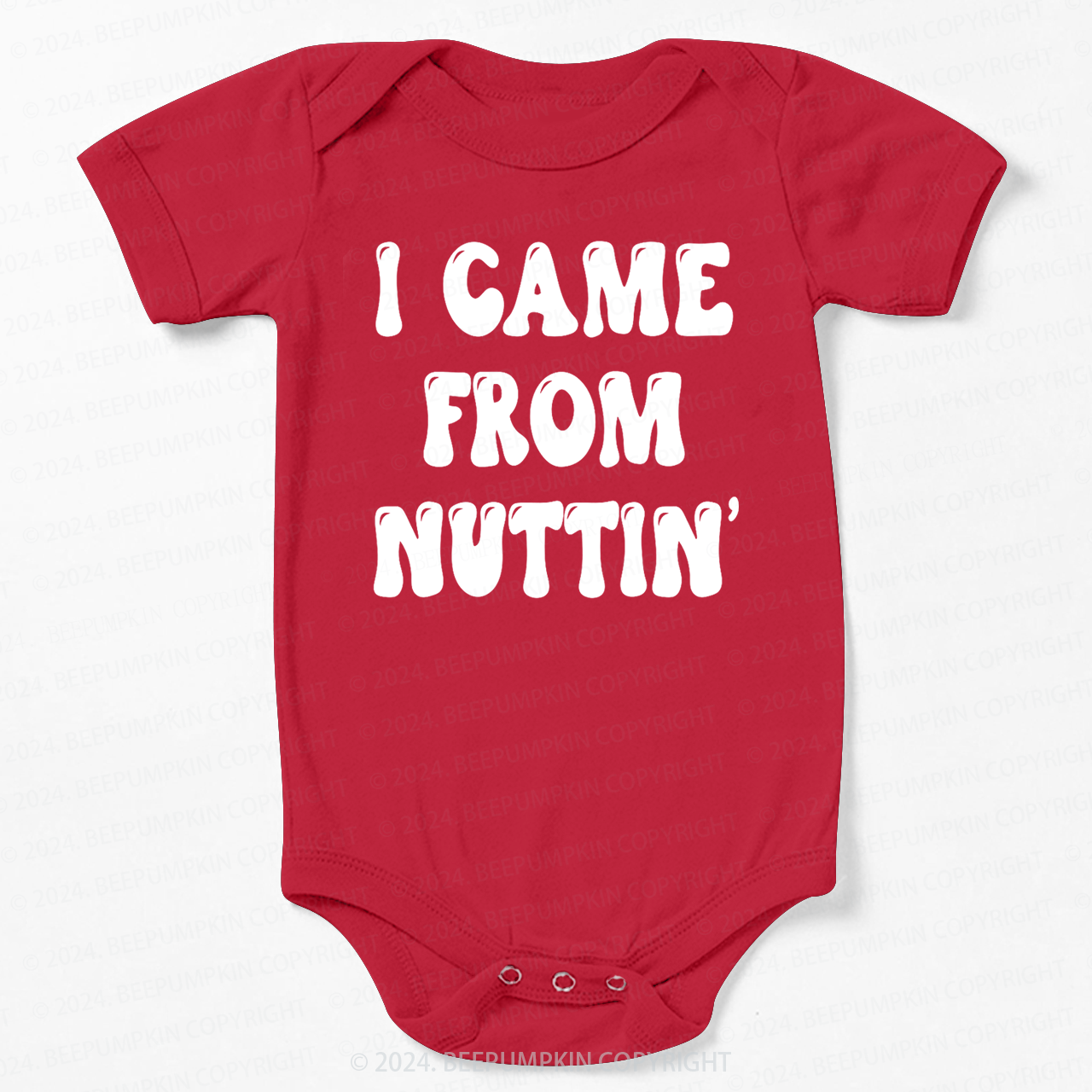 I Came From Nuttin' Bodysuit For Baby 7