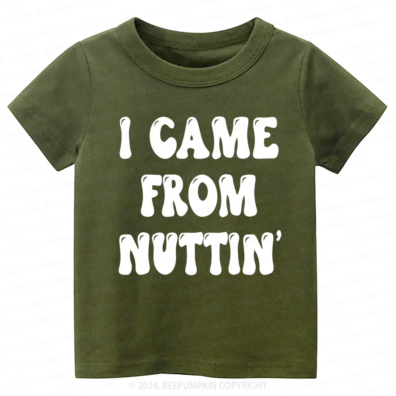 I Came From Nuttin' Toddler&Kids Tees 7
