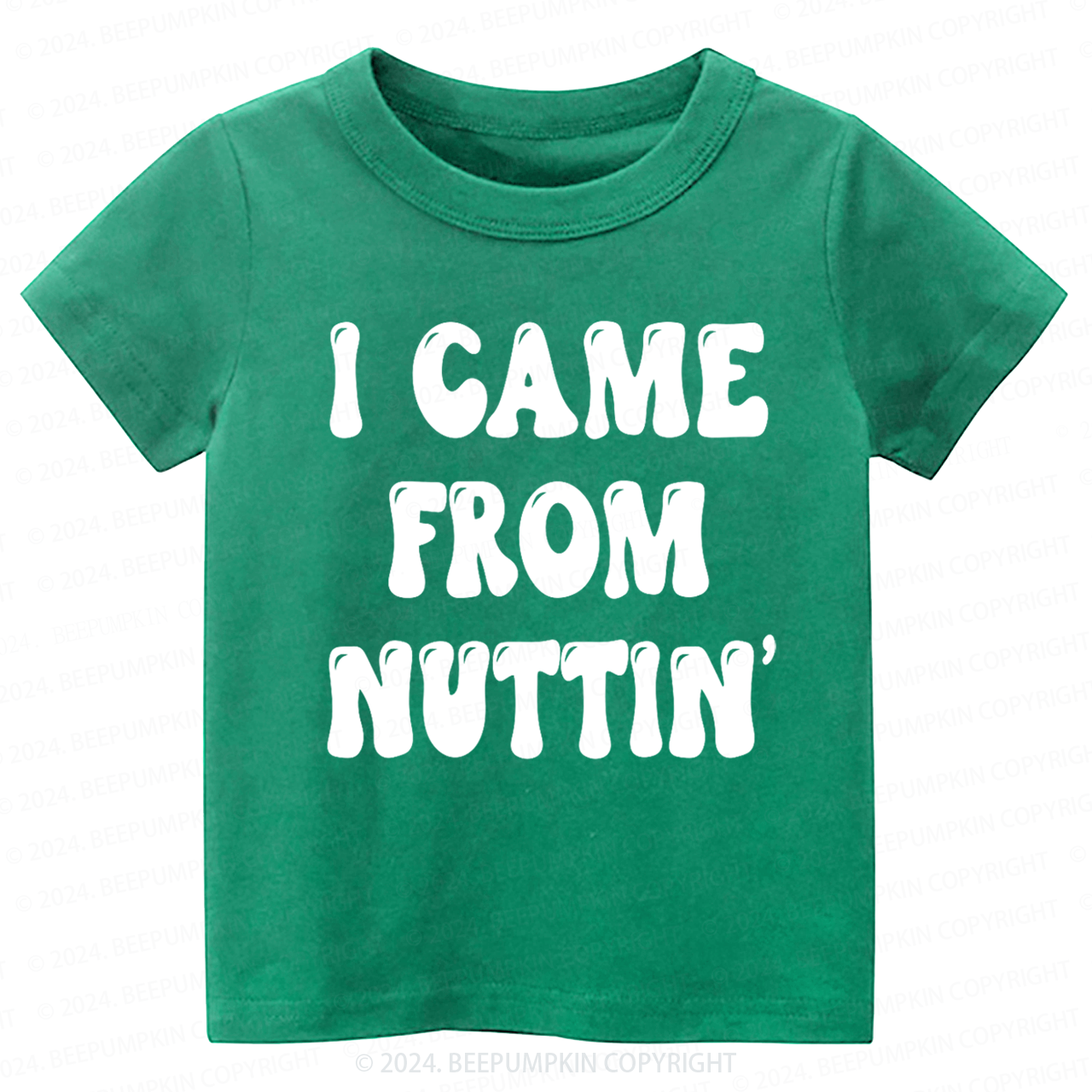 I Came From Nuttin' Toddler&Kids Tees 7