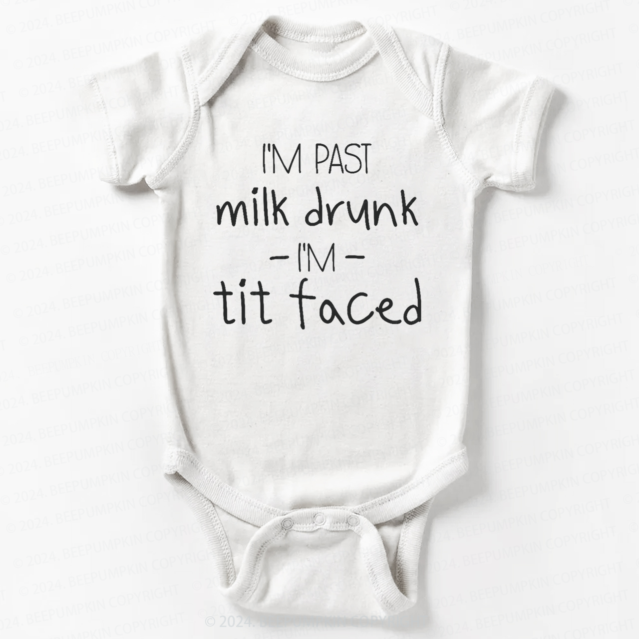 I'm Past Milk Drunk I'm Tit Faced Bodysuit For Baby
