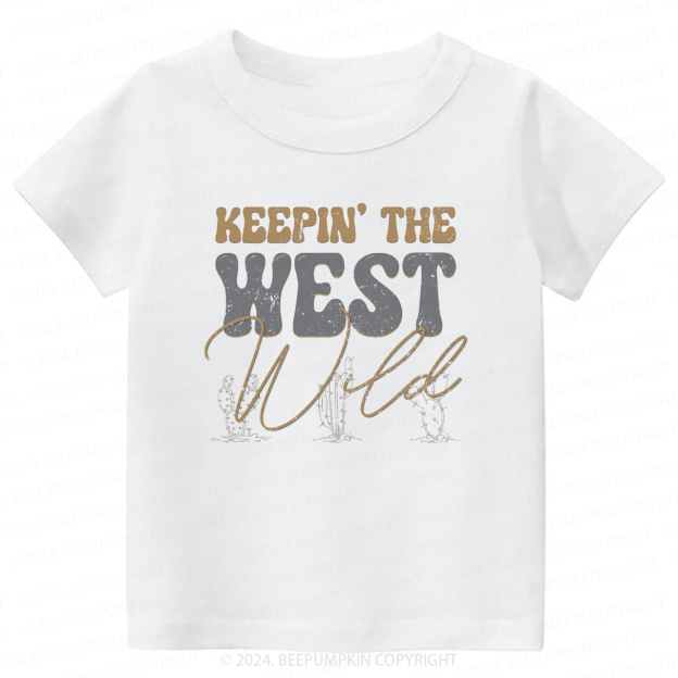 Keepin The West Wild Toddler&Kids Tees  