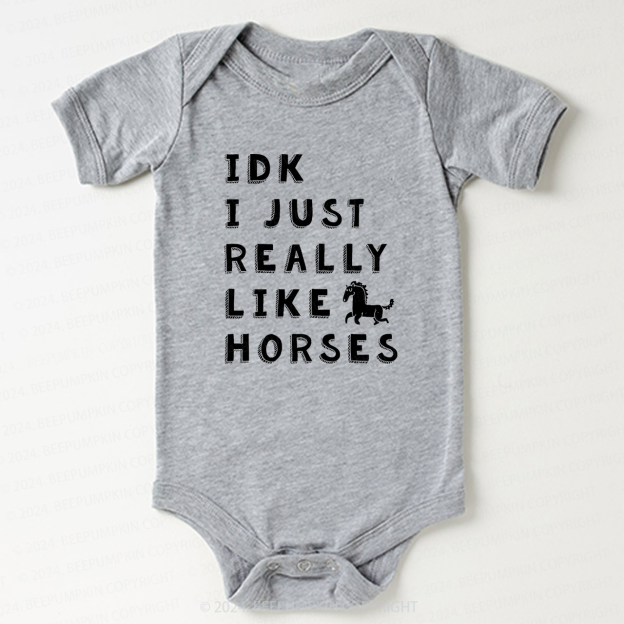 IDK I Just Really Like Horses Bodysuit For Baby 7