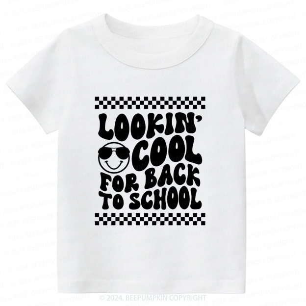 Lookin' Cool For Back to School Toddler&Kids Tees 
