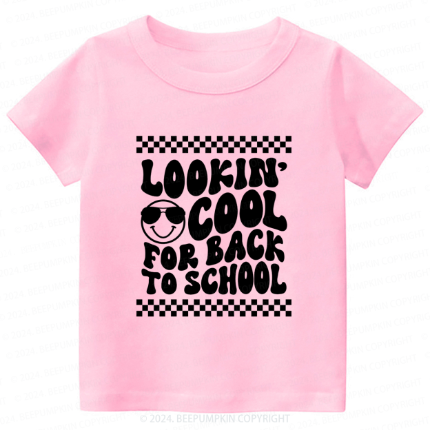 Lookin' Cool For Back to School Toddler&Kids Tees 