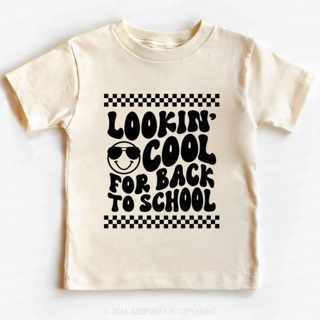 Lookin' Cool For Back to School Toddler&Kids Tees 