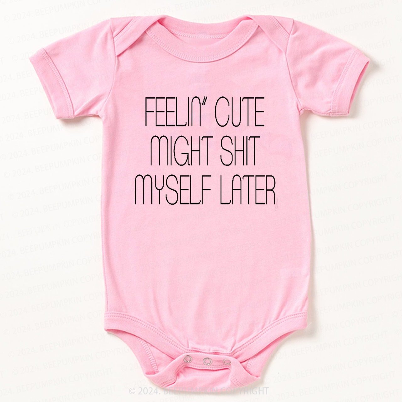Feelin' Cute Might Shit Myself Later Bodysuit For Baby 7