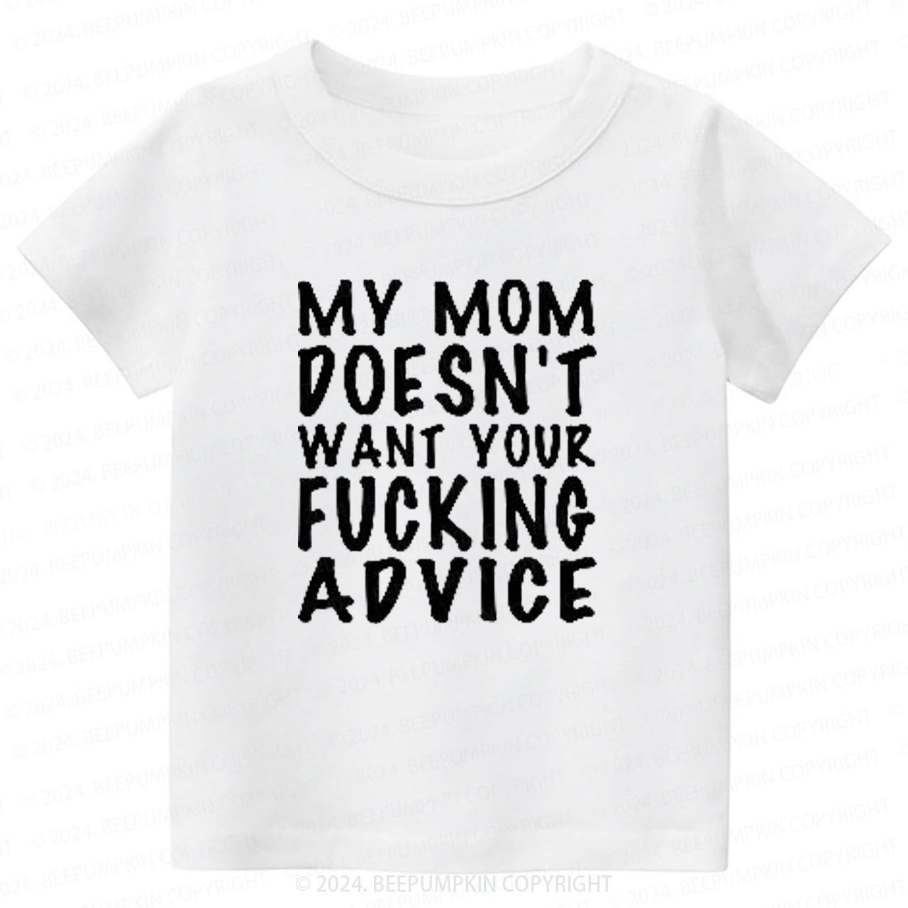 Mom Doesn't Want Your Advice Toddler&Kids Tees 7