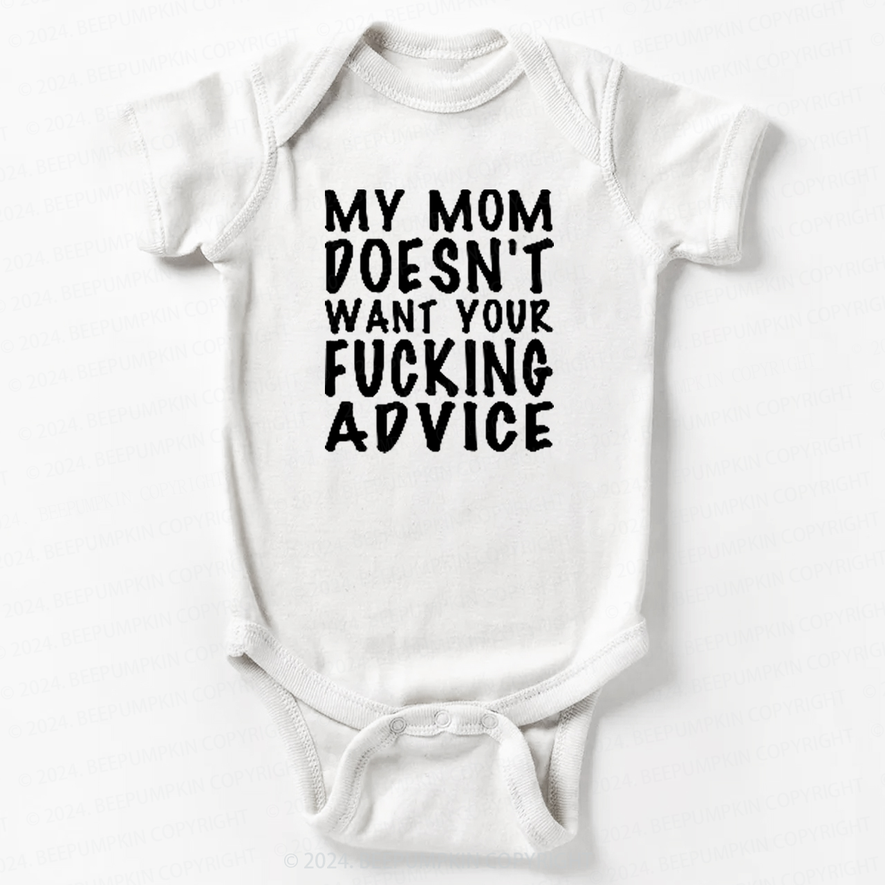 Mom Doesn't Want Your Advice Bodysuit For Baby 7