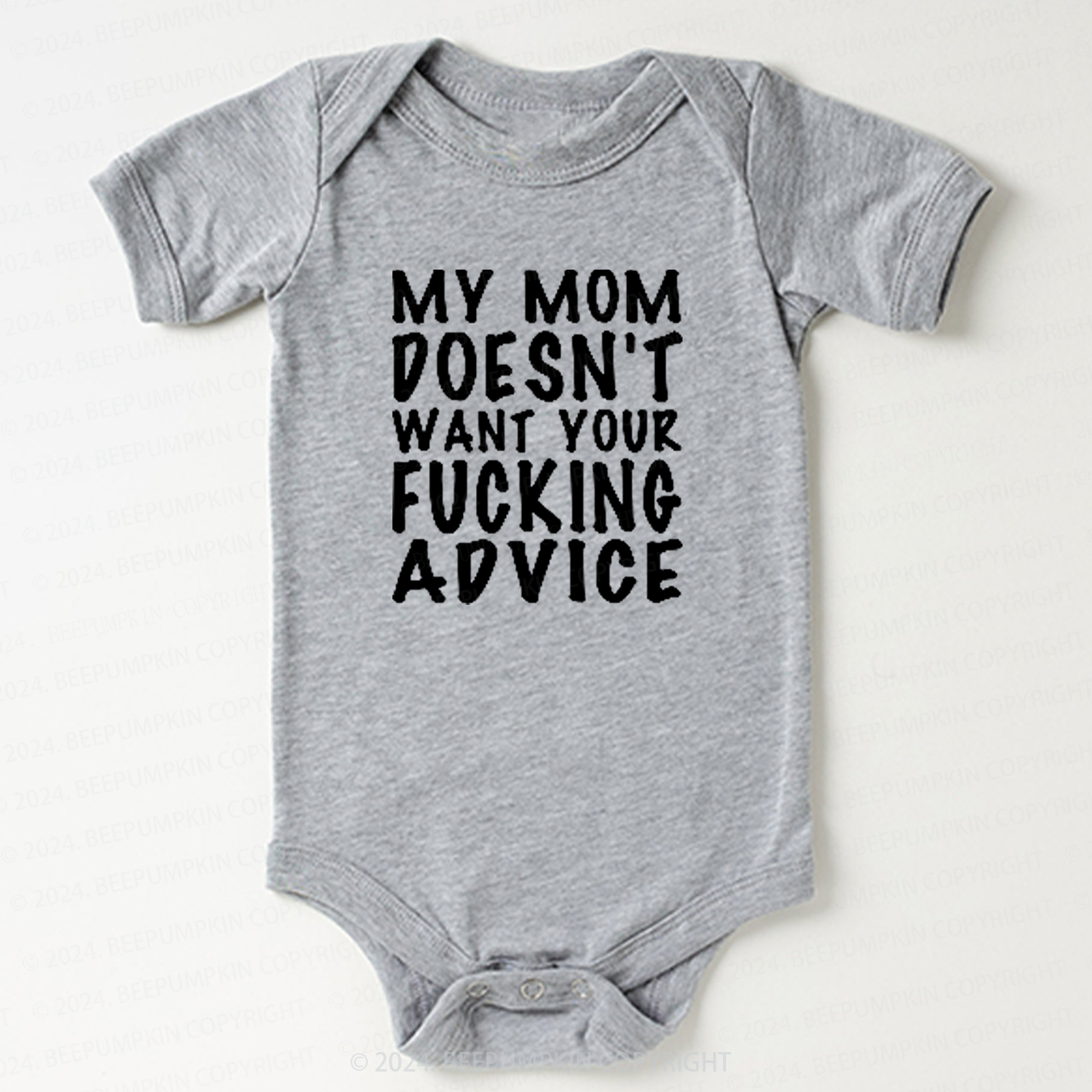 Mom Doesn't Want Your Advice Bodysuit For Baby 7