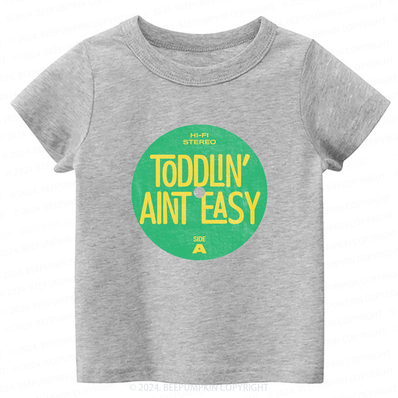 Toddlin' Ain't Easy Toddler&Kids Tees 7