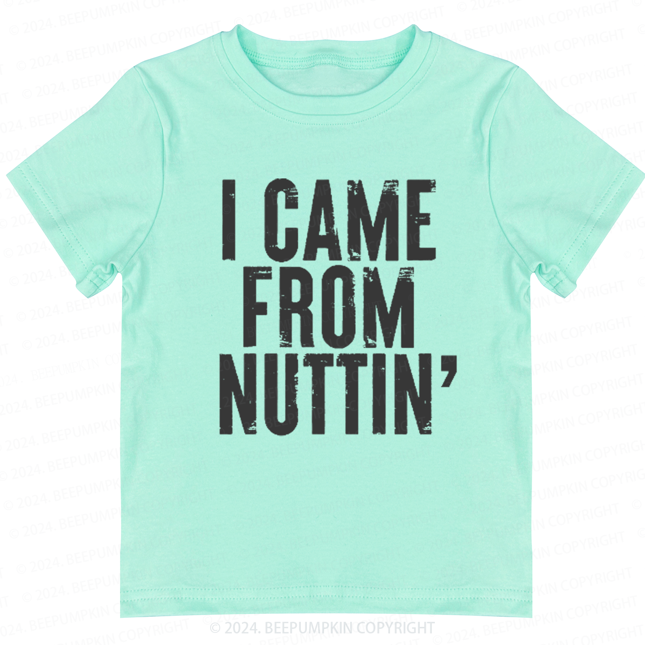 I Came From Nuttin' Toddler&Kids Tees 7