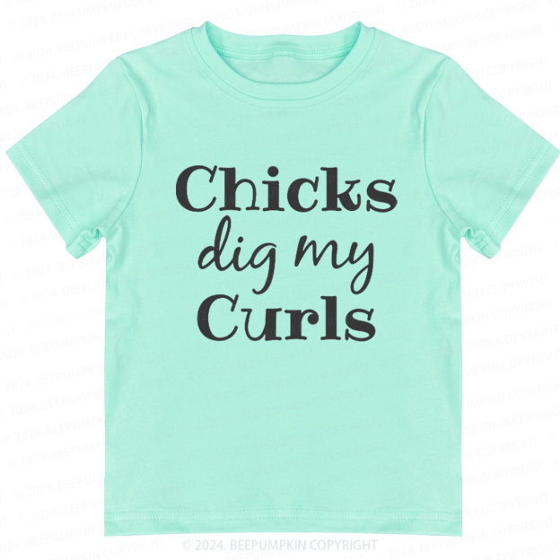 Chicks Dig My Curls Toddler&Kids Tees 7