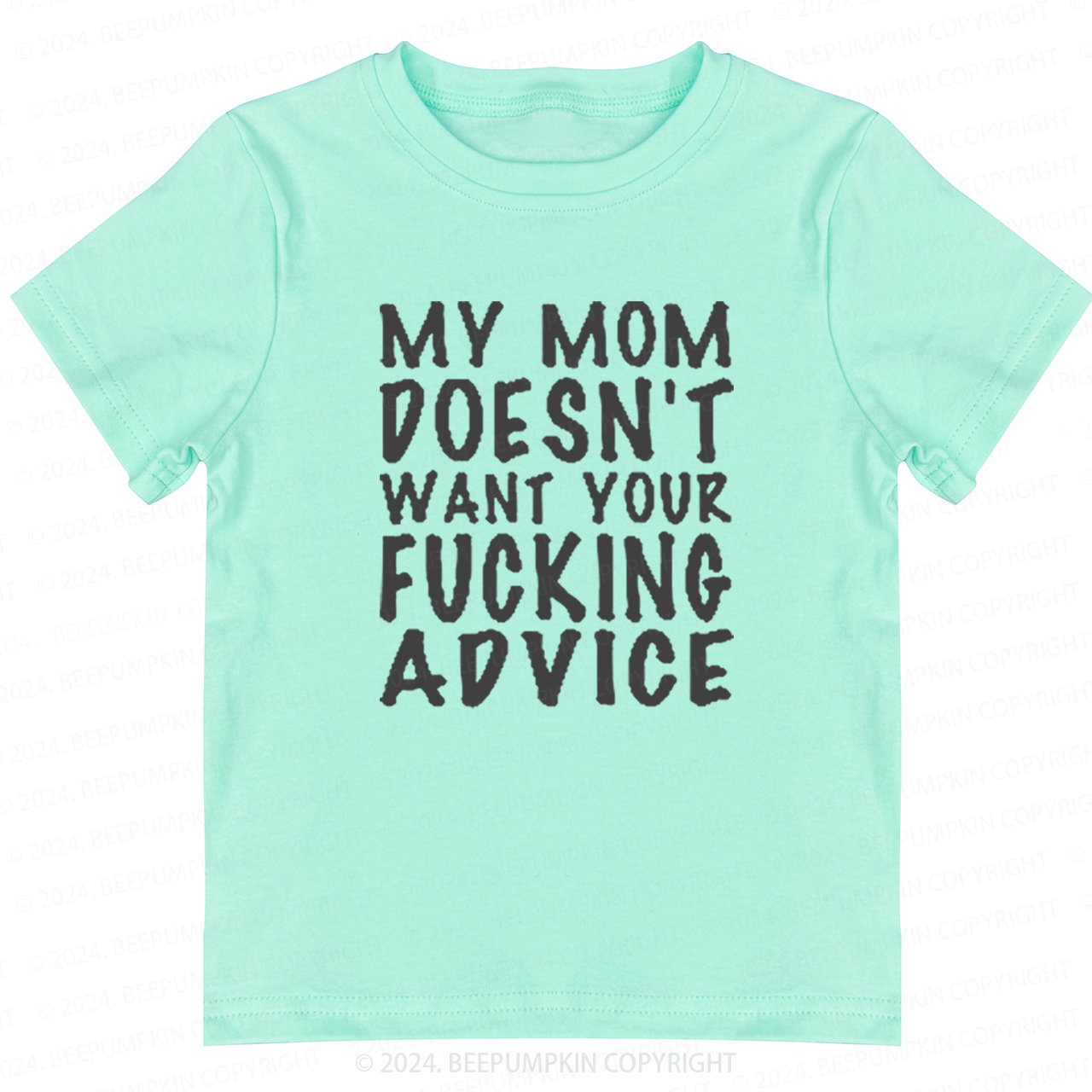 Mom Doesn't Want Your Advice Toddler&Kids Tees 7