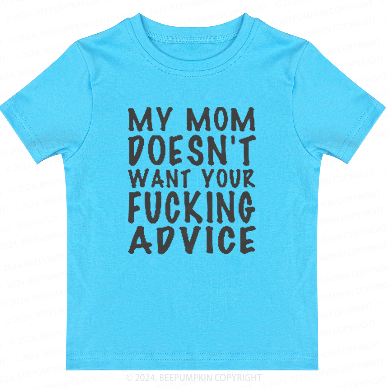 Mom Doesn't Want Your Advice Toddler&Kids Tees 7