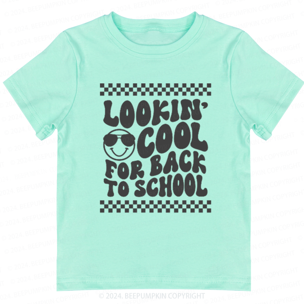 Lookin' Cool For Back to School Toddler&Kids Tees 