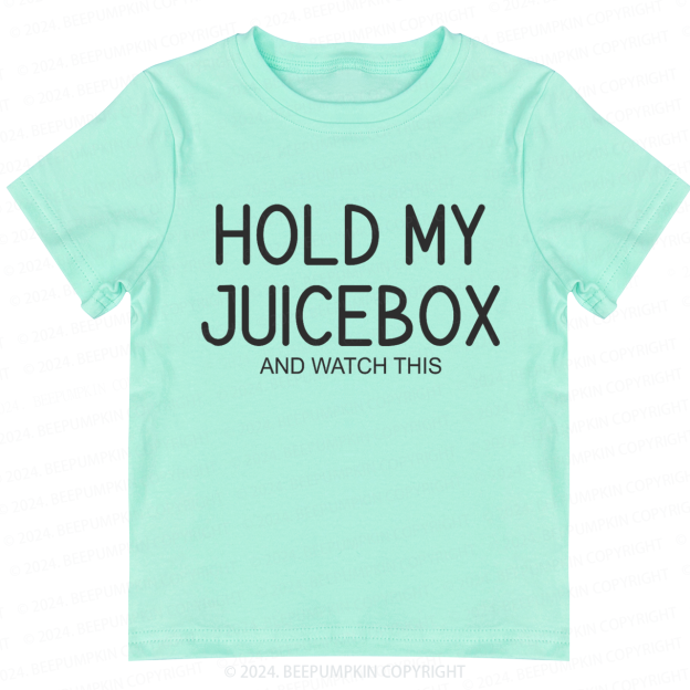 Hold My Juice Box And Watch This Toddler&Kids Tees 7