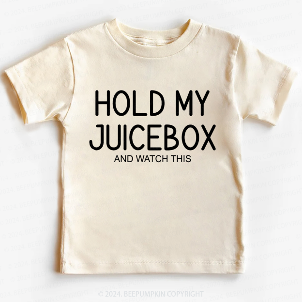 Hold My Juice Box And Watch This Toddler&Kids Tees 7