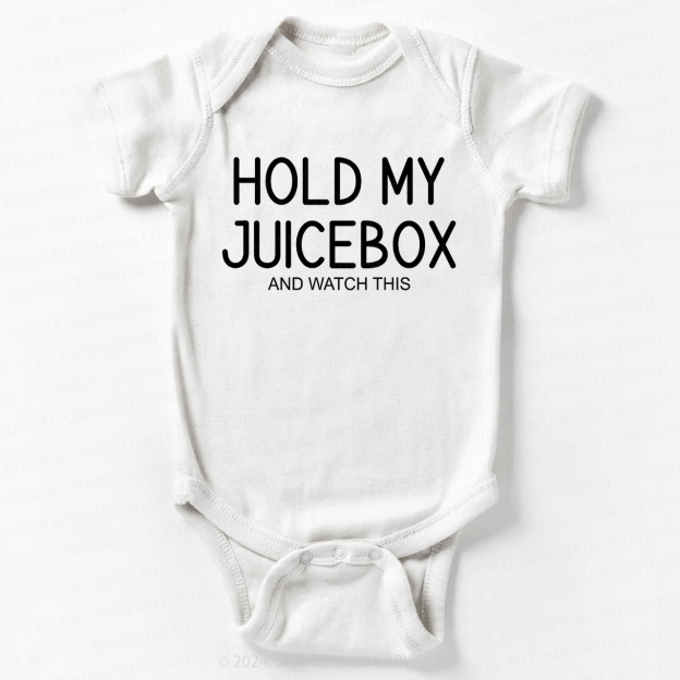 Hold My Juice Box And Watch This Bodysuit For Baby 7