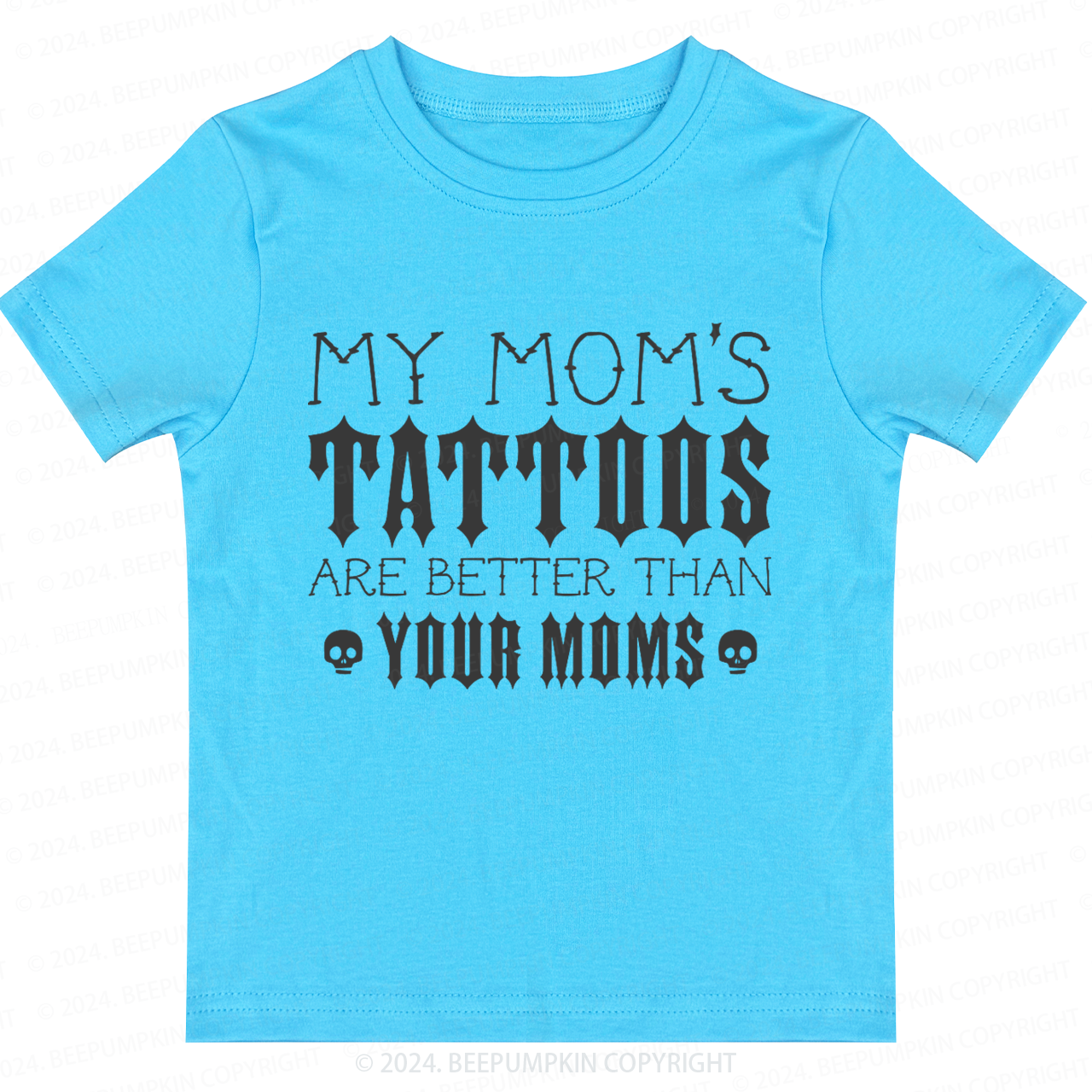 My Mom's Tattoos Are Better Than Your Moms Toddler&Kids Tees 8