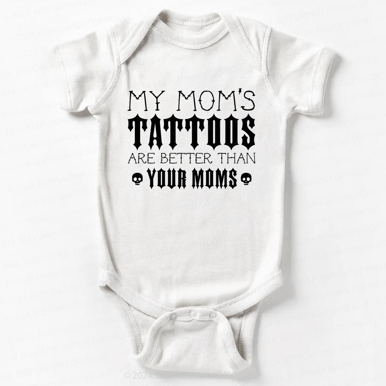 My Mom's Tattoos Are Better Than Your Moms Bodysuit For Baby 7