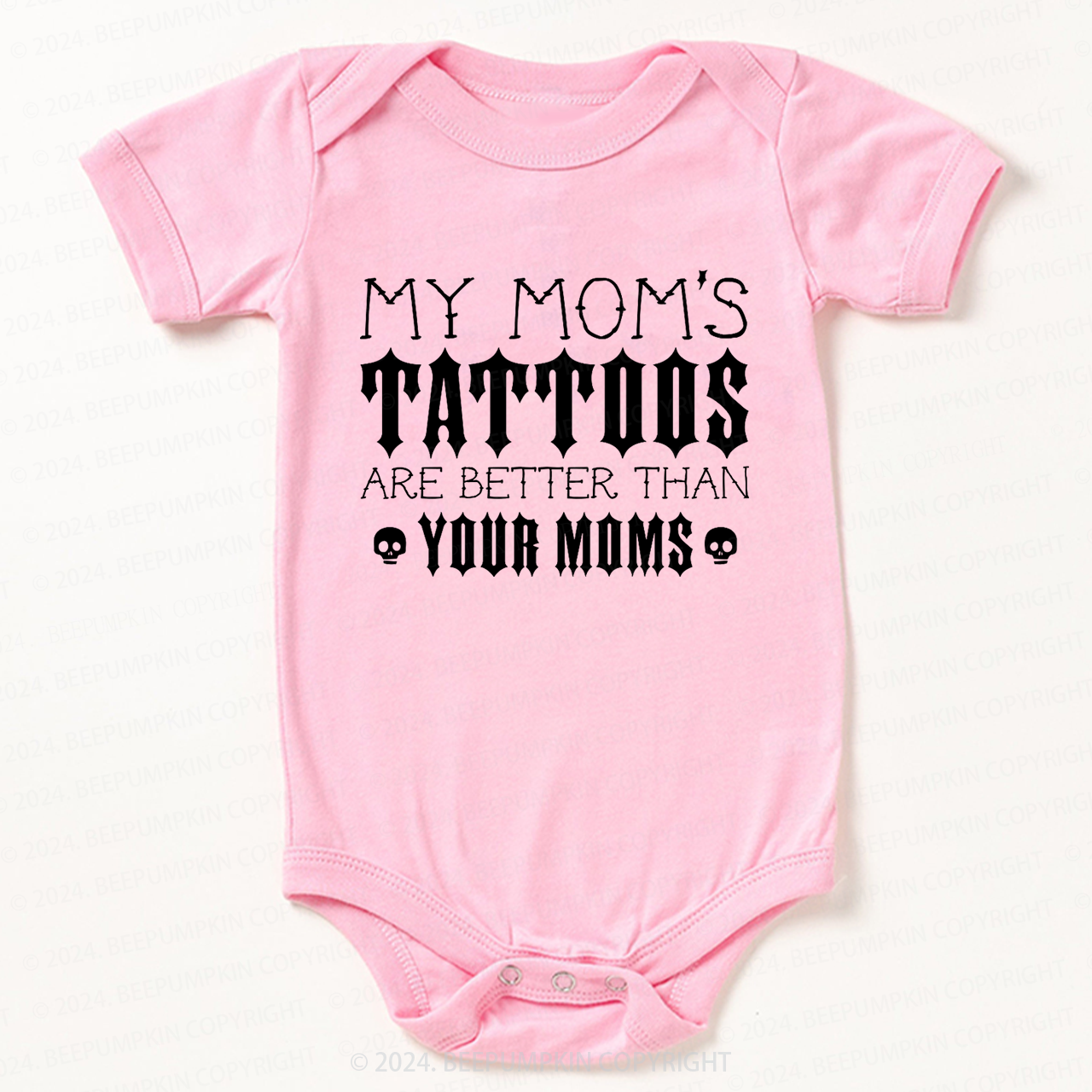 My Mom's Tattoos Are Better Than Your Moms Bodysuit For Baby 7