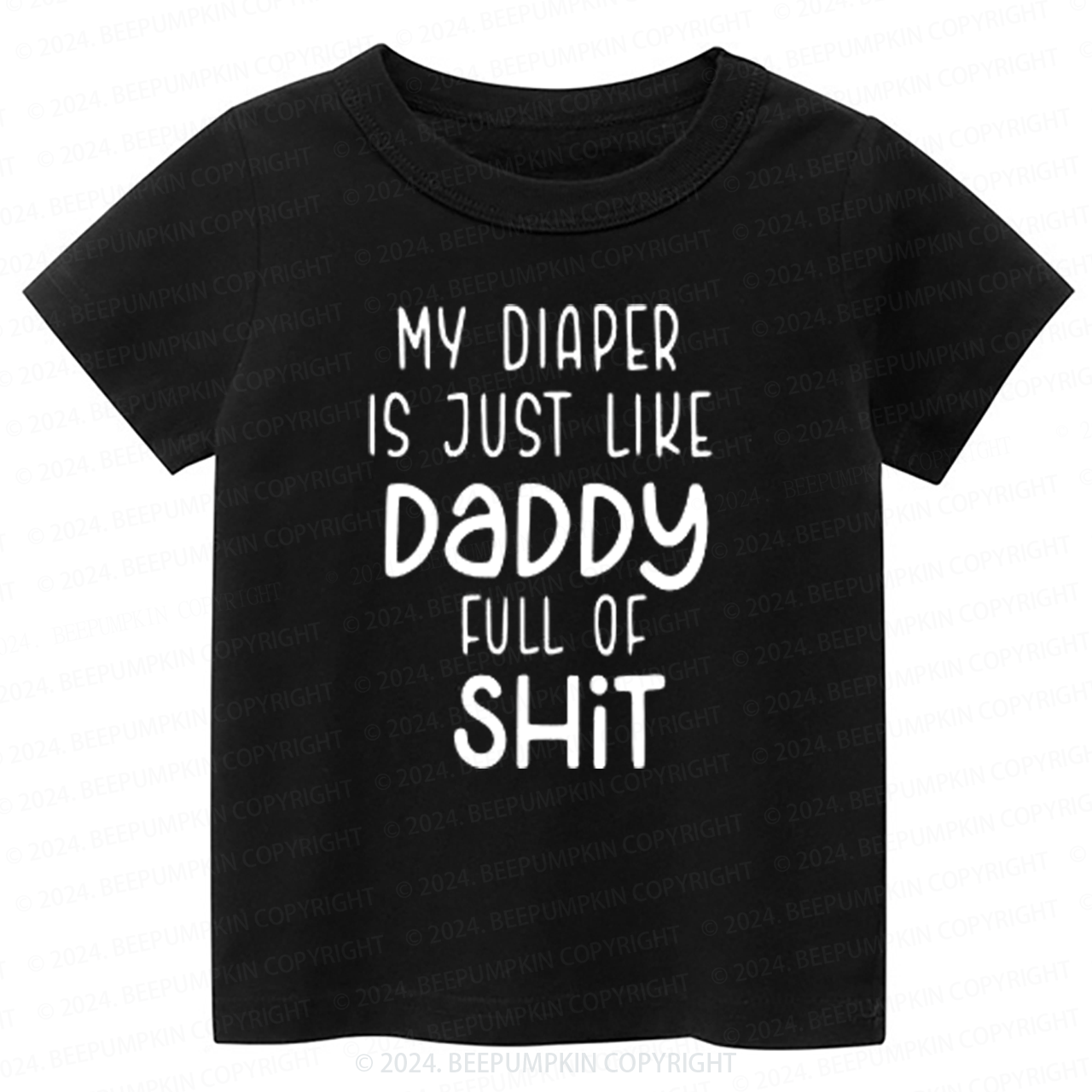 Funny My Diaper Is Like My Daddy Toddler&Kids Tees 7