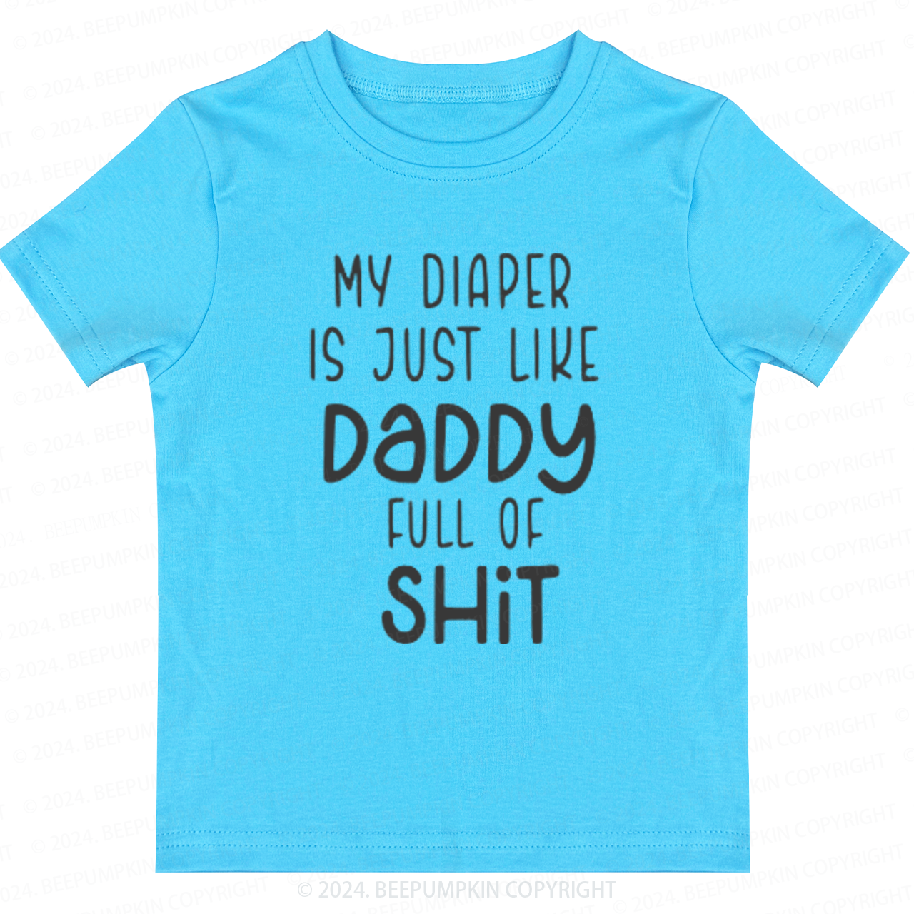 Funny My Diaper Is Like My Daddy Toddler&Kids Tees 7