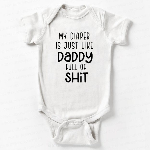Funny My Diaper Is Like My Daddy Bodysuit For Baby 7