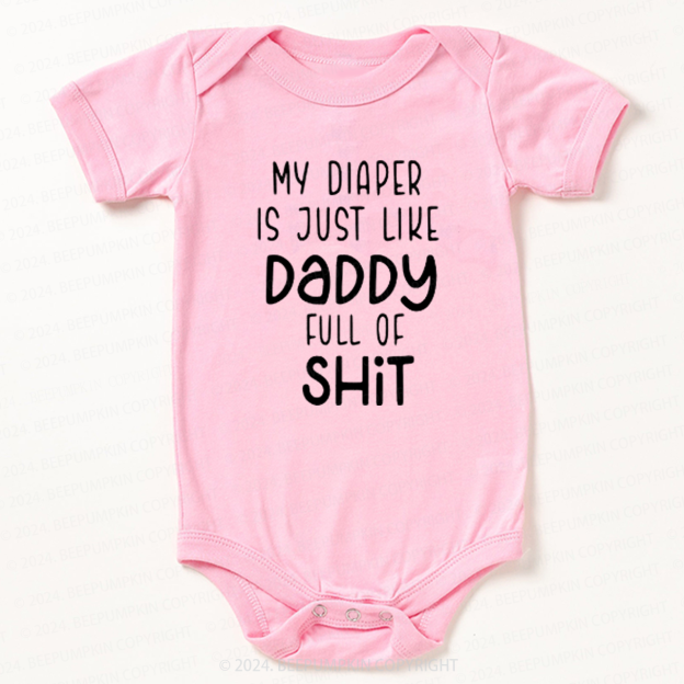 Funny My Diaper Is Like My Daddy Bodysuit For Baby 7
