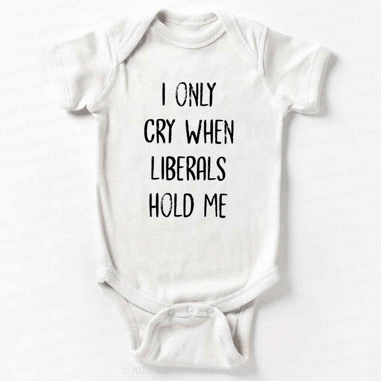 I Only Cry When Liberals Hold Bodysuit For Baby 7 Sale-Beepumpkin™, image size:1280x1280