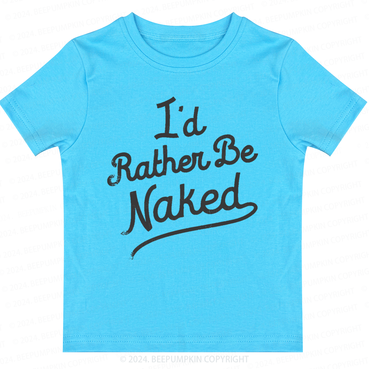 Rather Be Naked Toddler&Kids Tees 7