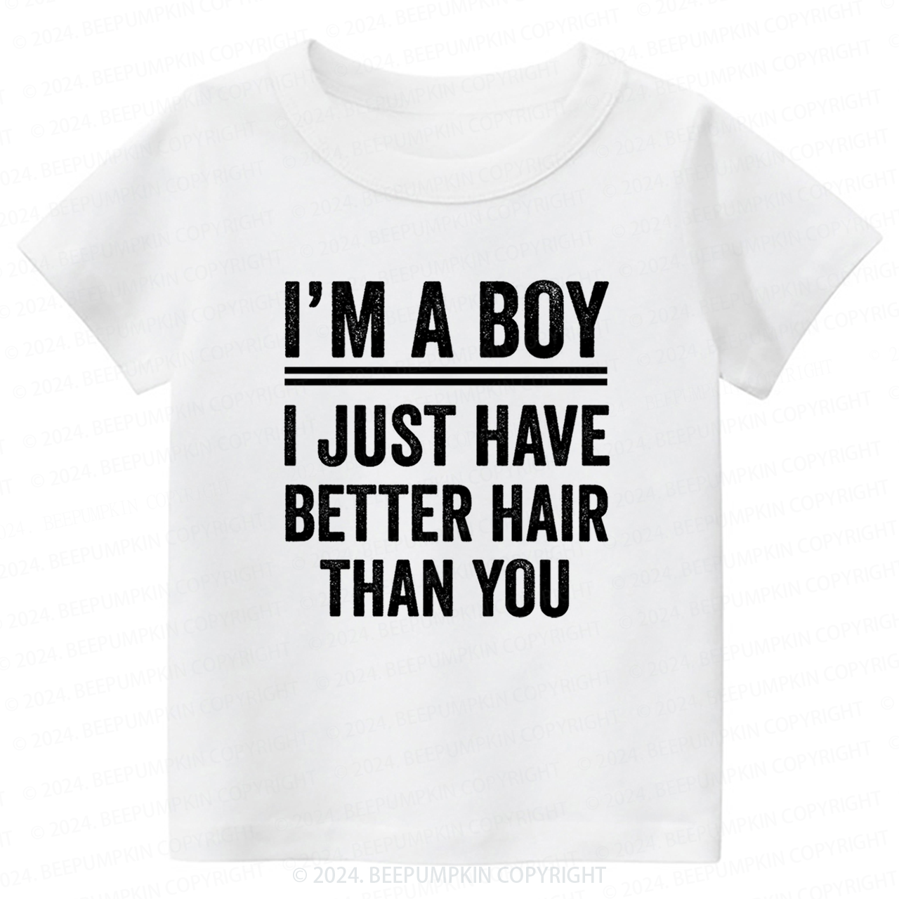 Im A Boy I Just Have Better Hair Than You Toddler&Kids Tees 7