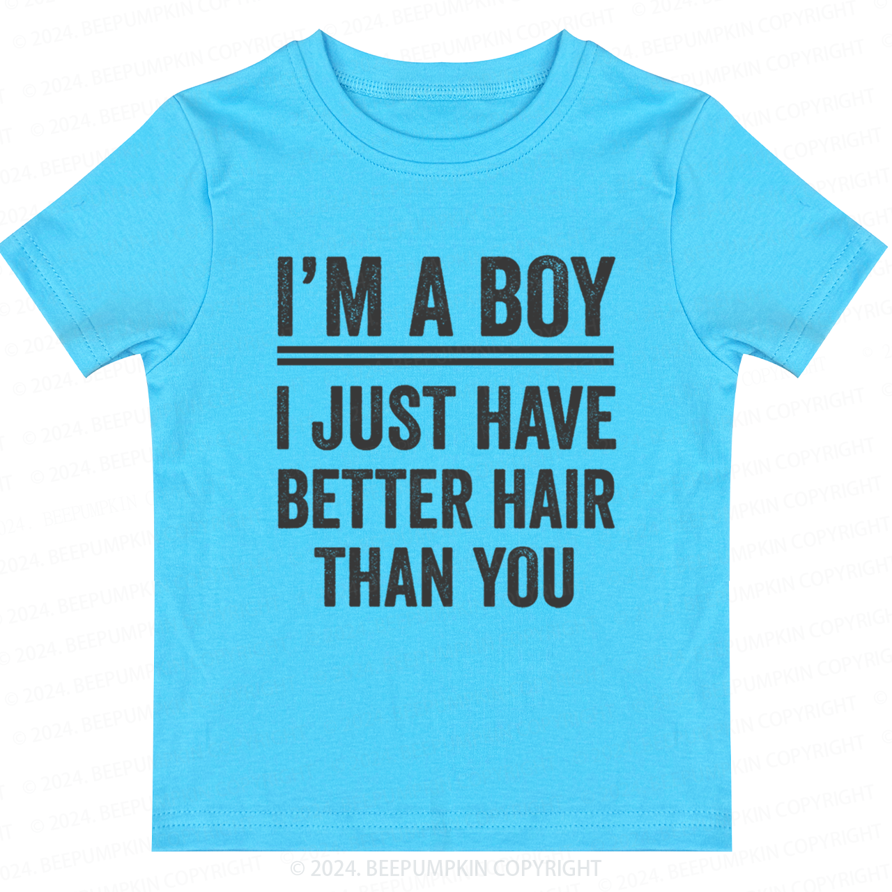 Im A Boy I Just Have Better Hair Than You Toddler&Kids Tees 7