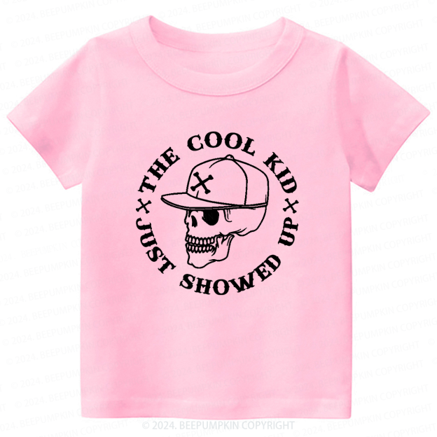 The Cool Kid Just Showed Up Toddler&Kids Tees 7