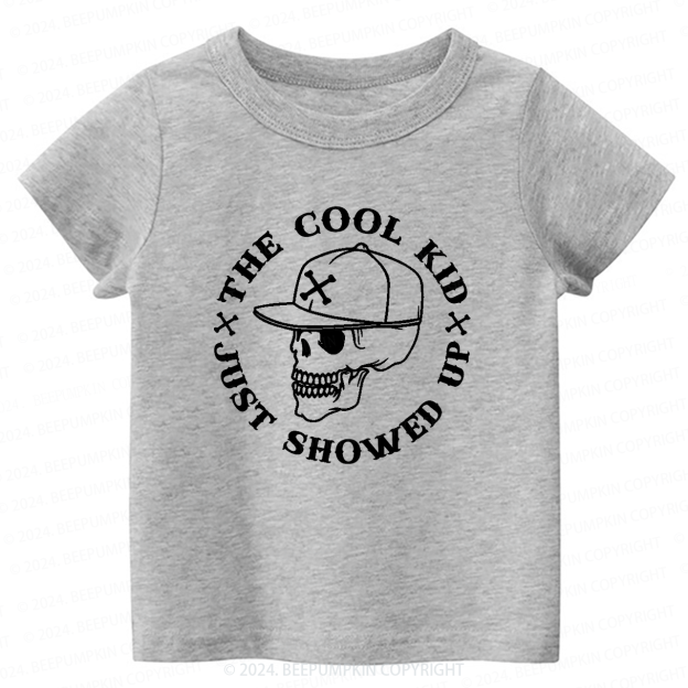 The Cool Kid Just Showed Up Toddler&Kids Tees 7