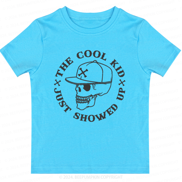 The Cool Kid Just Showed Up Toddler&Kids Tees 7