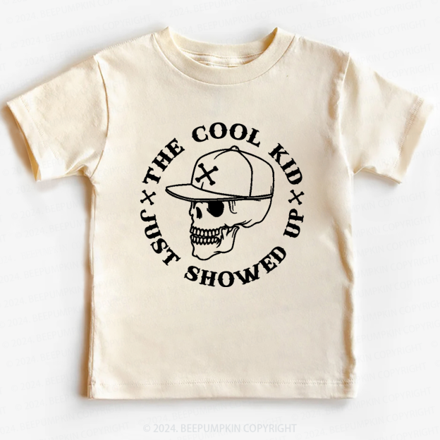 The Cool Kid Just Showed Up Toddler&Kids Tees 7