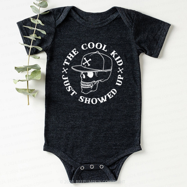 The Cool Kid Just Showed Up Bodysuit For Baby 7
