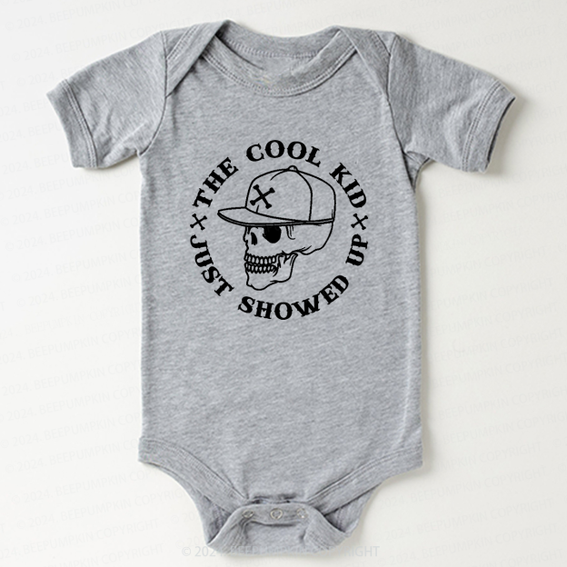 The Cool Kid Just Showed Up Bodysuit For Baby 7