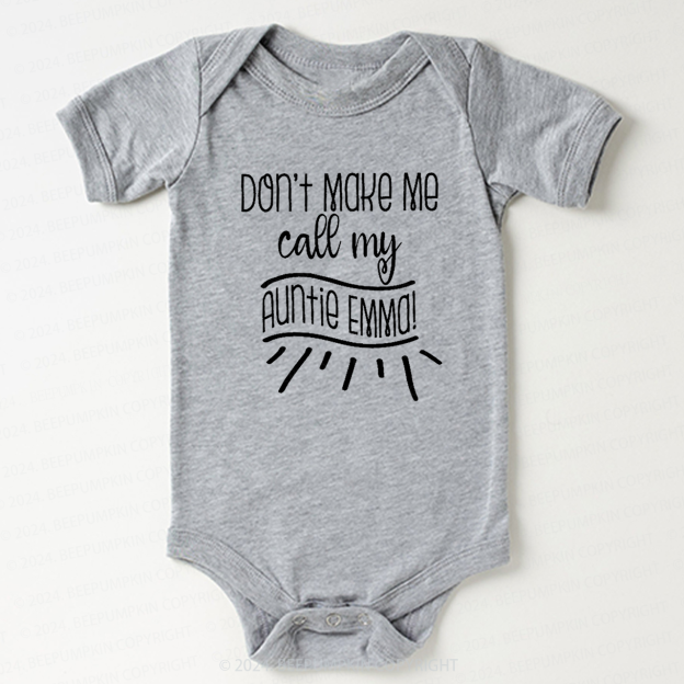 Don't Make Me Call My Auntie Bodysuit For Baby 